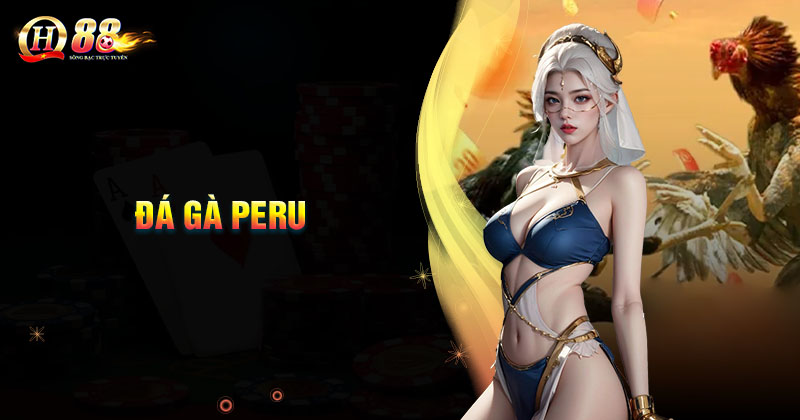 da-ga-peru-sanh-cuoc-kiem-tien-dang-choi-tai-qh88