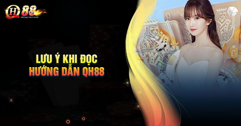 mot-so-luu-y-co-ban-khi-doc-huong-dan-qh88