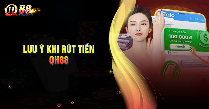 nhung-luu-y-can-nam-ro-khi-rut-tien-qh88