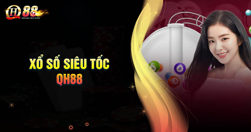 uu-diem-khi-choi-xo-so-sieu-toc-tai-qh88